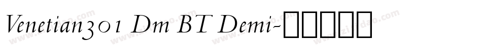 Venetian301 Dm BT Demi字体转换